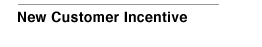 New Customer Incentive